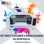 TOP: DTF PROFI Tlačiareň na rolku 30cm s dvoma tlačovými hlavami
